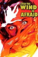 Layarkaca21 LK21 Dunia21 Nonton Film Even the Wind Is Afraid (1968) Subtitle Indonesia Streaming Movie Download