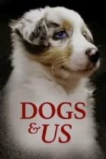 Dogs and Us: The Secret of a Friendship (2018)