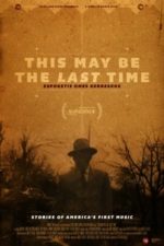 This May Be the Last Time (2014)