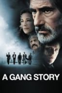 Layarkaca21 LK21 Dunia21 Nonton Film A Gang Story (2011) Subtitle Indonesia Streaming Movie Download