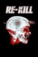 Layarkaca21 LK21 Dunia21 Nonton Film Re-Kill (2015) Subtitle Indonesia Streaming Movie Download