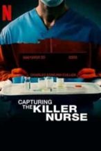 Nonton Film Capturing the Killer Nurse (2022) Subtitle Indonesia Streaming Movie Download