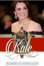 Kate: The Making of a Modern Queen (2017)