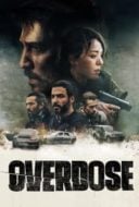 Layarkaca21 LK21 Dunia21 Nonton Film Overdose (2022) Subtitle Indonesia Streaming Movie Download