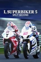 Nonton Film I, Superbiker 5: Split Second (2015) Subtitle Indonesia Streaming Movie Download