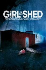 Poster Film Girl in the Shed: The Kidnapping of Abby Hernandez (2022)