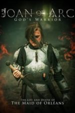 Joan of Arc: God’s Warrior (2015)