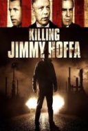 Layarkaca21 LK21 Dunia21 Nonton Film Killing Jimmy Hoffa (2014) Subtitle Indonesia Streaming Movie Download