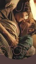 Nonton Film Our Love Story (2016) Subtitle Indonesia Streaming Movie Download