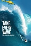 Layarkaca21 LK21 Dunia21 Nonton Film Take Every Wave: The Life of Laird Hamilton (2017) Subtitle Indonesia Streaming Movie Download