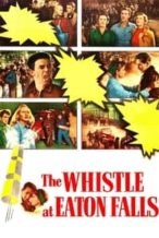 Nonton Film The Whistle at Eaton Falls (1951) Subtitle Indonesia Streaming Movie Download