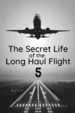 Secret Life of the Long Haul Flight (2017)