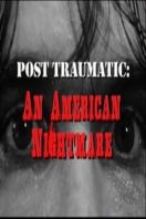 Layarkaca21 LK21 Dunia21 Nonton Film Post Traumatic: An American Nightmare (2009) Subtitle Indonesia Streaming Movie Download