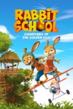 Nonton Film Rabbit School: Guardians of the Golden Egg (2017) Subtitle Indonesia Streaming Movie Download