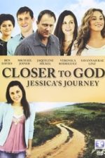 Closer to God: Jessica’s Journey (2012)