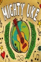 Nonton Film Mighty Uke (2011) Subtitle Indonesia Streaming Movie Download