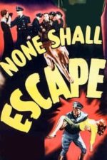 None Shall Escape (1944)