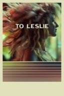 Layarkaca21 LK21 Dunia21 Nonton Film To Leslie (2022) Subtitle Indonesia Streaming Movie Download