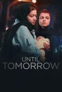 Layarkaca21 LK21 Dunia21 Nonton Film Until Tomorrow (2022) Subtitle Indonesia Streaming Movie Download