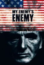 Nonton Film My Enemy’s Enemy (2007) Subtitle Indonesia Streaming Movie Download