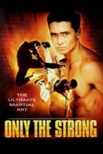 Nonton Film Only the Strong (1993) Subtitle Indonesia Streaming Movie Download