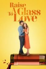 Raise a Glass to Love (2021)