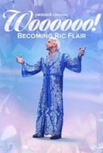 Nonton Film Woooooo! Becoming Ric Flair (2022) Subtitle Indonesia Streaming Movie Download