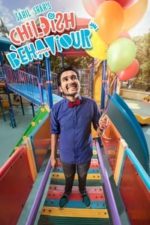 Sahil Shah’s: Childish Behaviour (2018)