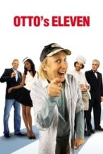 Nonton Film Otto’s Eleven (2010) Subtitle Indonesia Streaming Movie Download