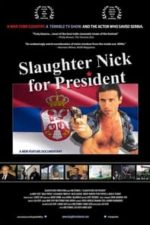 Slaughter Nick for President (2013)