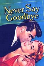 Never Say Goodbye (1956)