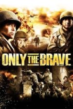 Only The Brave (2006)