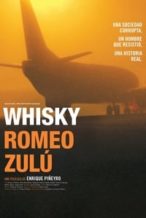 Nonton Film Whisky Romeo Zulú (2005) Subtitle Indonesia Streaming Movie Download