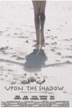 Nonton Film Upon the Shadow (2017) Subtitle Indonesia Streaming Movie Download