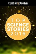 Top Science Stories of 2016 (2016)