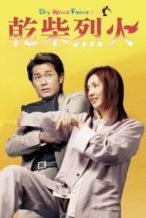 Nonton Film Dry Wood, Fierce Fire (2002) Subtitle Indonesia Streaming Movie Download