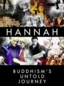 Layarkaca21 LK21 Dunia21 Nonton Film Hannah: Buddhism’s Untold Journey (2014) Subtitle Indonesia Streaming Movie Download