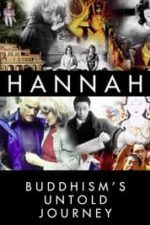 Hannah: Buddhism’s Untold Journey (2014)