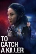 Layarkaca21 LK21 Dunia21 Nonton Film To Catch a Killer (2023) Subtitle Indonesia Streaming Movie Download