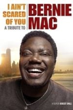 I Ain’t Scared of You: A Tribute to Bernie Mac (2012)