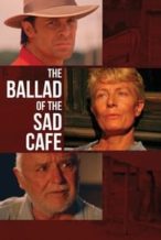 Nonton Film The Ballad of the Sad Cafe (1991) Subtitle Indonesia Streaming Movie Download