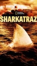 Nonton Film Sharkatraz (2016) Subtitle Indonesia Streaming Movie Download