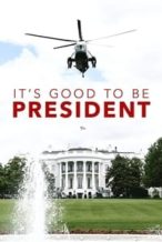 Nonton Film It’s Good to Be the President (2011) Subtitle Indonesia Streaming Movie Download