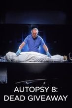 Nonton Film Autopsy 8: Dead Giveaway (2002) Subtitle Indonesia Streaming Movie Download