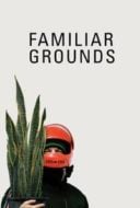 Layarkaca21 LK21 Dunia21 Nonton Film Familiar Grounds (2011) Subtitle Indonesia Streaming Movie Download