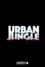 Nonton Film Urban Jungle (2016–) Subtitle Indonesia Streaming Movie Download