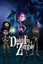 Daddy, I’m a Zombie (2012)