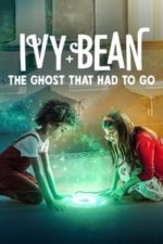 Ivy + Bean: The Ghost That Had to Go (2022)