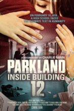 Nonton Film Parkland: Inside Building 12 (2018) Subtitle Indonesia Streaming Movie Download