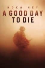 A Good Day to Die, Hoka Hey (2017)